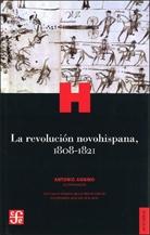 La revolución novohispana, 1808-1821. 