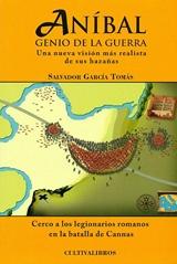 Aníbal. Genio de la guerra. Una visión más realista de sus hazañas.