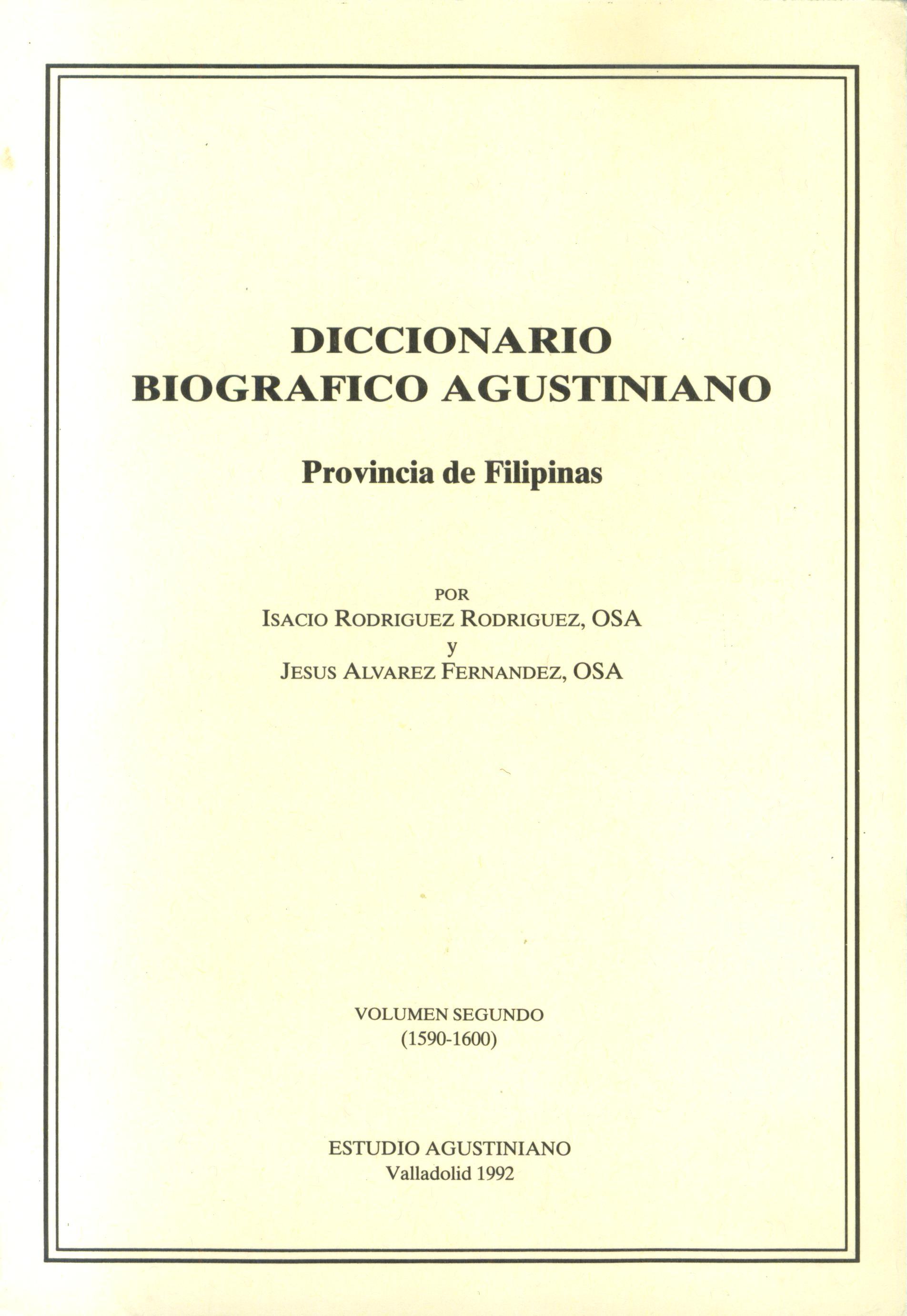 Diccionario biográfico agustiniano. Provincia de Filipinas - (2 Vols.) "I: 1565-1588; II: 1590-1600"