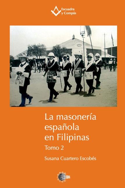 La masoneria española en Filipinas Tomo 2.