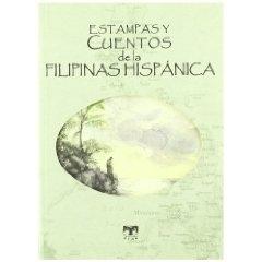 Estampas y cuentos de la Filipinas Hispánica. 