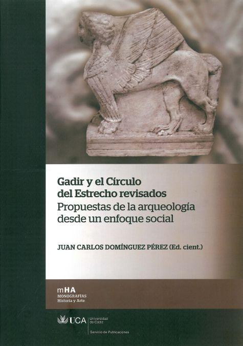 Gadir y el círculo del Estrecho revisados "propuestas de la arqueología desde un enfoque social". 