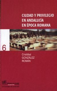 Ciudad y privilegio en Andalucía en época romana. 