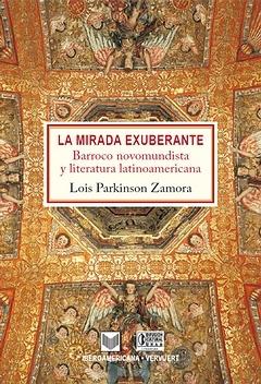 La mirada exuberante. Barroco novomundista y literatura latinoamericana.
