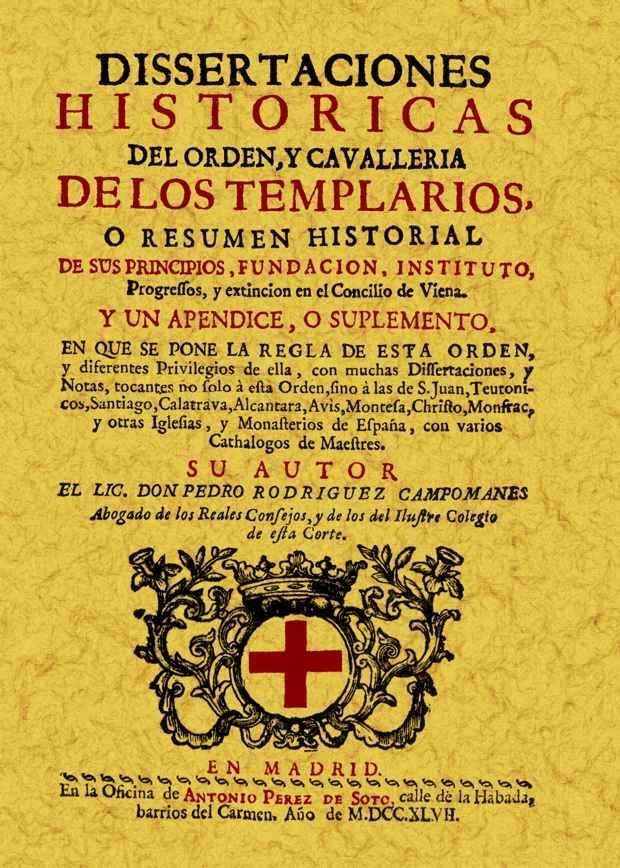 Disertaciones historicas del  orden y cavalleria de los Templarios. 