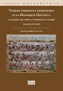 Pueblos indígenas y extranjeros en la Monarquía Hispánica: La imagen del otro en tiempos de guerra "(Siglos XVI-XIX)". 