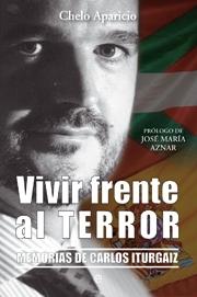 Vivir frente al terror "Memorias de Carlos Iturgaiz". 