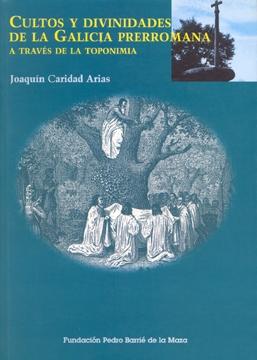 Cultos y Divinidades de la Galicia Prerromana a través de la Toponimia.