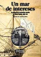 Un mar de intereses. La producción de pertrechos navales en Nueva España, S.XVIII