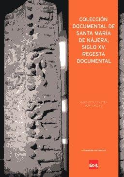 Colección documental de Santa María de Nájera, siglo XV "Regesta documental"