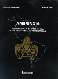 Amerindia. Introducción a la etnohistoria y las artes visuales precolombinas