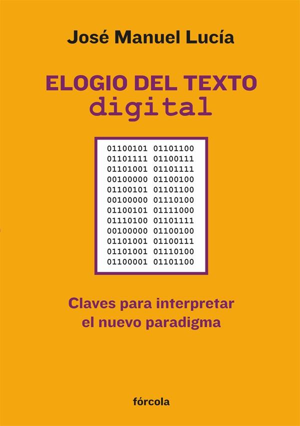 Elogio del texto digital "Claves para interpretar el nuevo paradigma". 