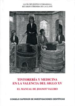 Tintorería y Medicina en la Valencia del siglo XV "El manual de Joanot Valero"