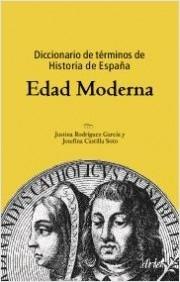 Diccionario de términos de Historia de España. Edad Moderna. 