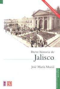 Breve historia de Jalisco. 