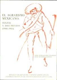 El agrarismo mexicano: textos y documentos (1908 - 1984). 
