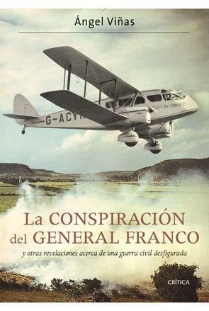 La conspiración del general Franco "y otras revelaciones acerca de una guerra civil desfigurada".