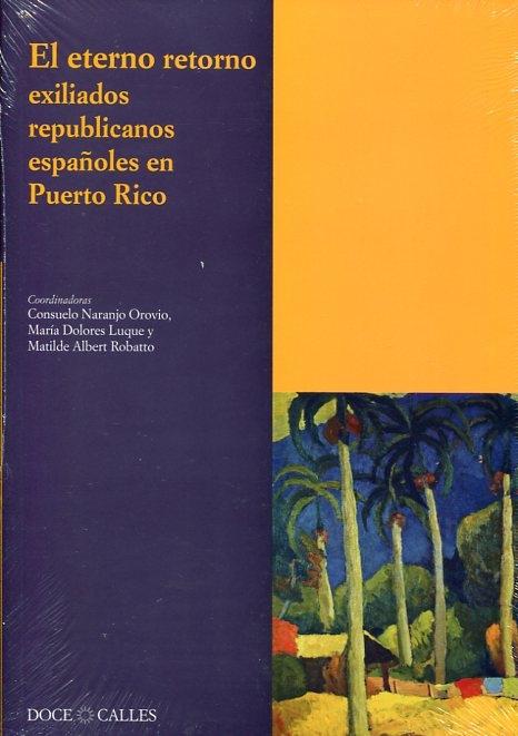El eterno retorno. "exiliados republicanos españoles en Puerto Rico"