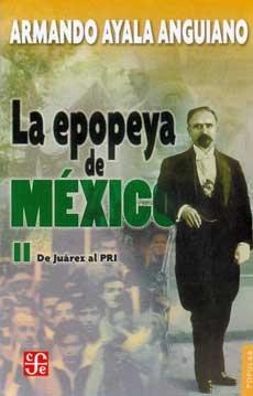 La epopeya de México, II: De Juárez al PRI.. 