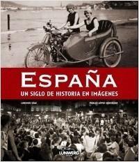 España, un siglo de historia en imágenes. 