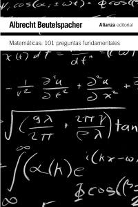 Matemáticas: 101 preguntas fundamentales. 