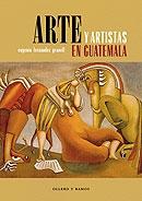 Arte y artistas en Guatemala. 
