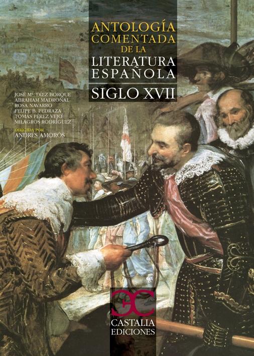 Antología comentada de la literatura española. Siglo XVII "HISTORIA Y TEXTOS". 