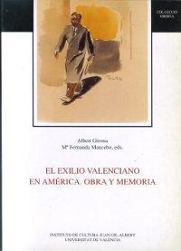El exilio valenciano en América. Obra y memoria. 