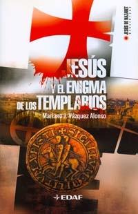 Jesús y el enigma de los templarios. 