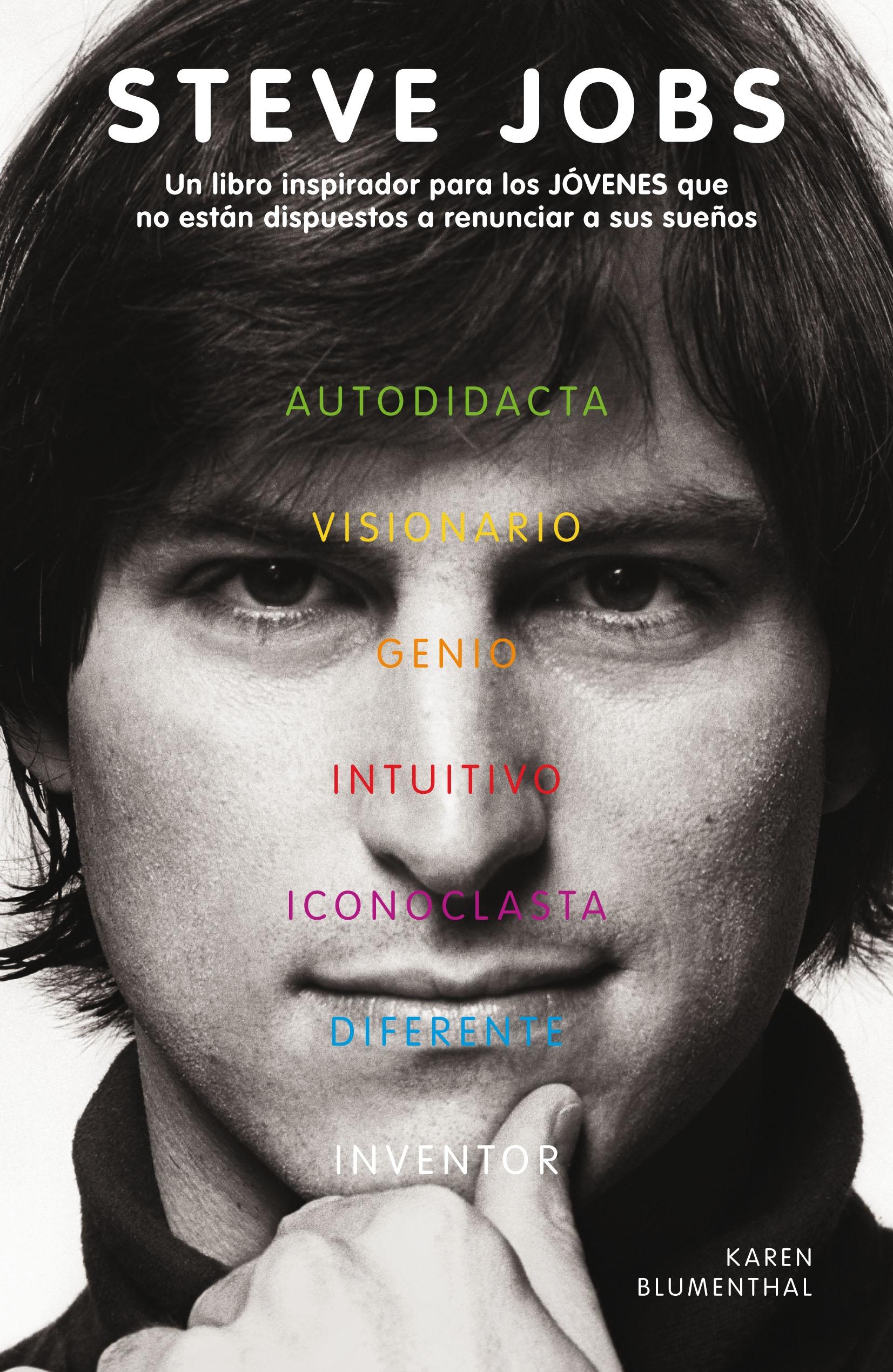 Steve Jobs "Un libro inspirador para los jóvenes que no están dispuestos a renunciar a sus sueños"
