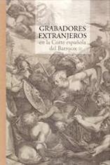 Grabadores extranjeros en la corte española del barroco