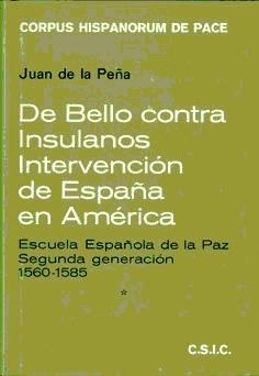 De Bello contra insulanos. Intervención de España en América. Escuela Española de la Paz Vol.1 "Segunda generación 1560-1585". 