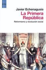 La primera república "Reformismo y revolución social"