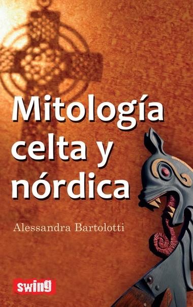 Mitología celta y nórdica "Descubra los dioses, héroes y narraciones legendarias de la mito". 