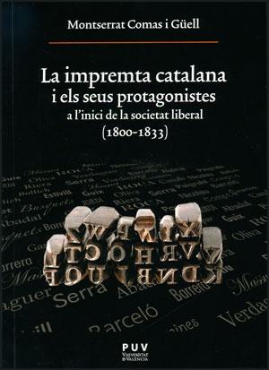 La impremta catalana i els seus protagonistes "A l'inici de la societat liberal (1800-1833)"