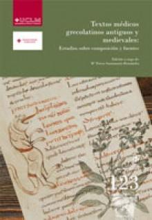 Textos médicos grecolatinos antiguos y medievales "estudios sobre composición y fuentes"