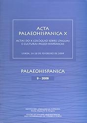 Acta Palaeohispanica  nº 9 "Actas do X Colóquio sobre línguas e culturas paleo-hispánicas". 