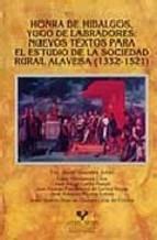 Honra de hidalgos, yugo de labradores "nuevos textos para el estudio de la sociedad rural alavesa (1332"