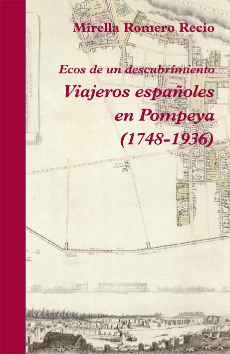 Viajeros españoles en Pompeya (1748-1936) "Ecos de un descubrimiento". 