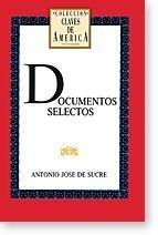 Documentos selectos (Antonio José de Sucre). 