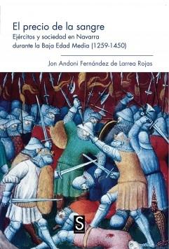 El precio de la sangre. Ejércitos y sociedad en Navarra durante la Baje Edad Media "(1259-1450)"