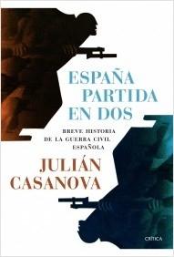 España partida en dos "Breve historia de la guerra civil española". 