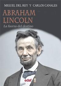 Abraham Lincoln. La fuerza del destino.