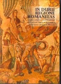 In durii regione romanitas. Estudios sobre la presencia romana en el valle del Duero "en homenaje a Javer Cortes Álvarez de Miranda". 