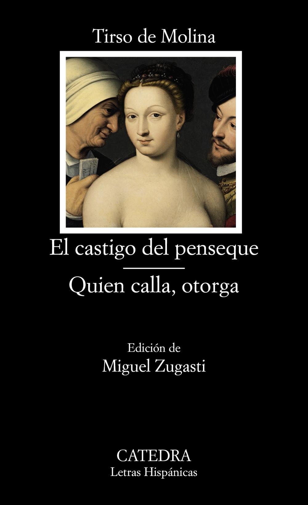 El castigo del penseque; Quien calla otorga.