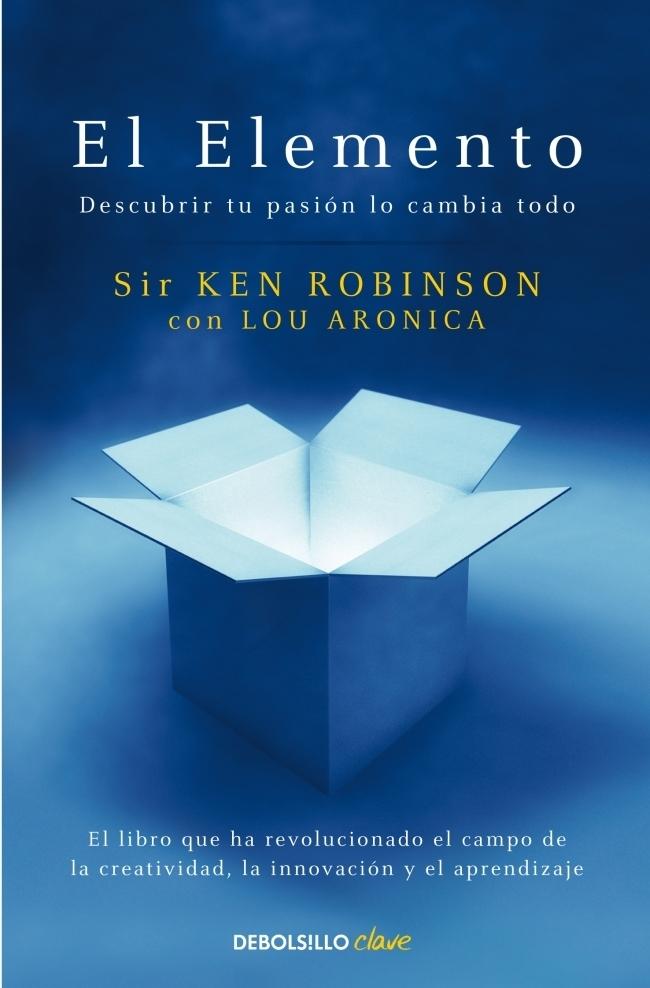 El Elemento "Descubrir tu pasión lo cambia todo".