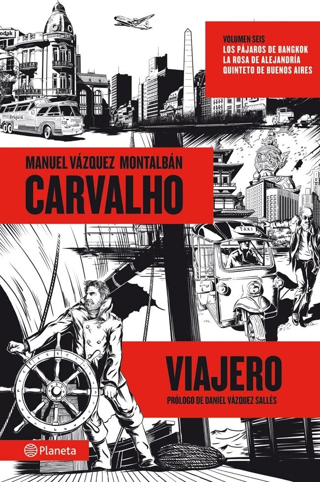 Carvalho: Viajero "Los pájaros de Bangkok / La Rosa de Alejandría / Quinteto de Buenos Aires". 