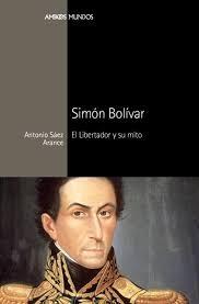 Simon Bolivar "El libertador y su mito". 