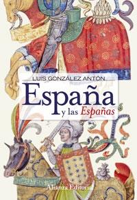 España y las Españas. Nacionalismos y falsificación de la historia. 