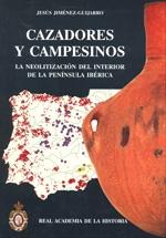 Cazadores y campesinos "La neolitización del interior de la Península Ibérica". 
